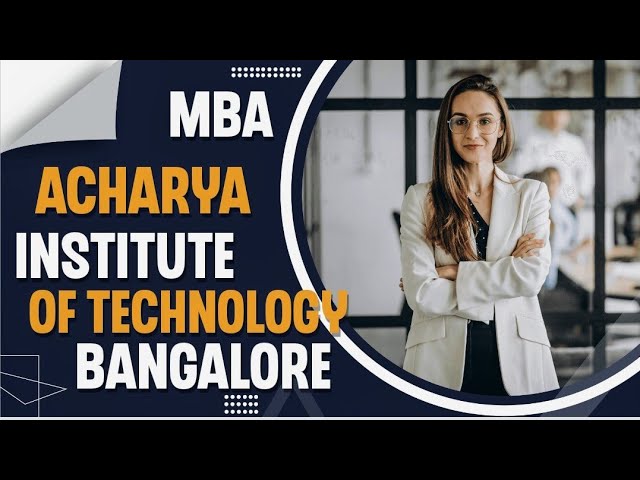 Acharya Institute of Technology: A Complete Guide for 2025